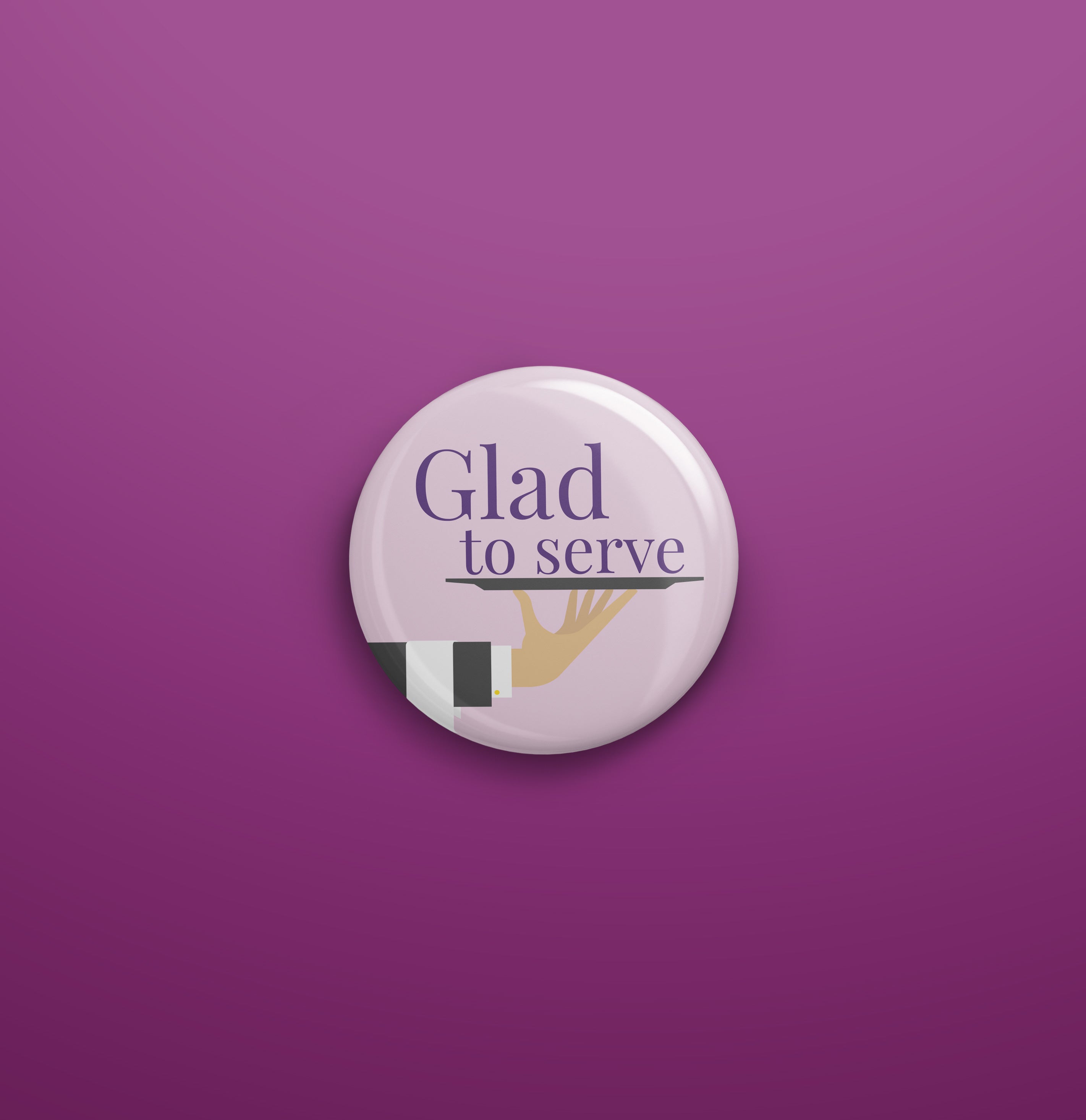 Glad to serve