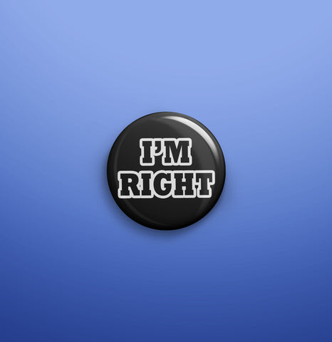 I'm right