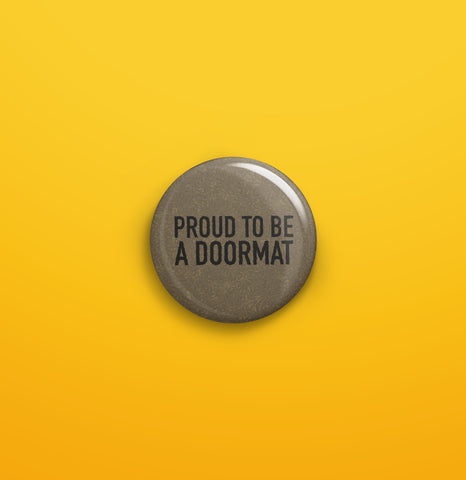 Proud to be a doormat