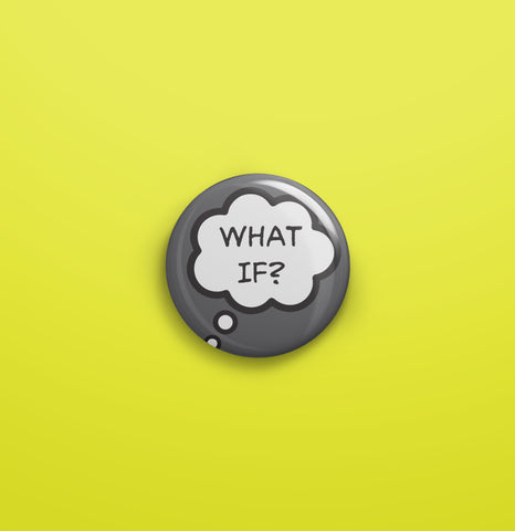 What if?