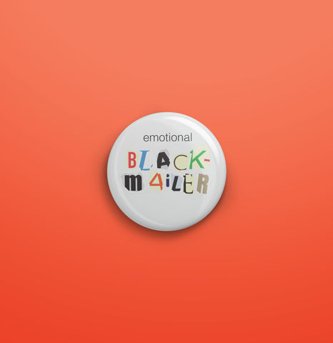 Emotional blackmailer