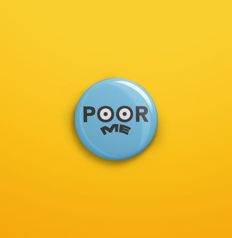 Poor Me